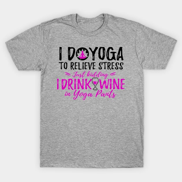 I drink Wine To Relieve Stress T-Shirt by monkeyTron